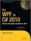 Matthew MacDonald: Pro WPF in C# 2010: Windows Presentation Foundation in .NET 4