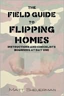 Matt Sheuerman: The Field Guide to Flipping Homes