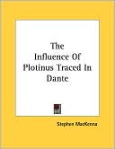 Stephen MacKenna: Influence of Plotinus Traced in Dante