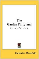Book cover image of The Garden Party And Other Stories by Katherine Mansfield