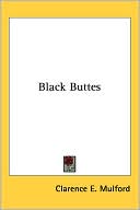 Clarence E. Mulford: Black Buttes