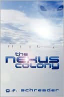 G F Schreader: The Nexus Colony