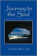 Jonathan M Case: Journey To The Soul