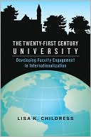 Lisa K. Childress: The Twenty-first Century University: Developing Faculty Engagement in Internationalization