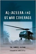 Book cover image of Al Jazeera and U.S. War Coverage by Tal Samuel-Azran