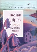 Cynthia Riggs: Indian Pipes