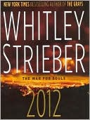 Book cover image of 2012: The War for Souls by Whitley Strieber