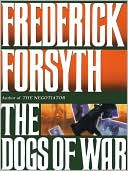 Book cover image of The Dogs of War by Frederick Forsyth