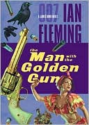 Ian Fleming: The Man with the Golden Gun (James Bond Series #13)