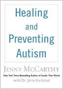 Jenny McCarthy: Healing and Preventing Autism
