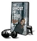 Jonathan Carroll: The Ghost in Love [With Earphones]