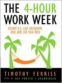 Book cover image of The 4-Hour Workweek: Escape 9-5, Live Anywhere, and Join the New Rich by Timothy Ferriss