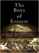 Clint Willis: The Boys of Everest: Chris Bonington and the Tragedy of Climbing's Greatest Generation