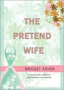 Book cover image of Pretend Wife by Bridget Asher