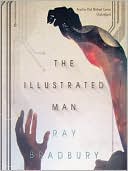 Ray Bradbury: The Illustrated Man