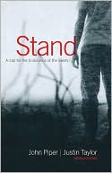 John Piper: Stand: A Call for the Endurance of the Saints