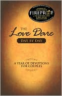 Stephen Kendrick: The Love Dare Day by Day: A Year of Devotions for Couples