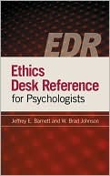 Book cover image of Ethics Desk Reference for Psychologists by Jeffrey E. Barnett