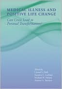 Crystal L. Park: Medical Illness and Positive Life Change: Can Crisis Lead to Personal Transformation?