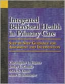 Christopher L. Hunter: Integrated Behavioral Health in Primary Care: Step-By-Step Guidance for Assessment and Intervention