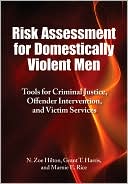 Book cover image of Risk Assessment for Domestically Violent Men: Tools for Criminal Justice, Offender Intervention, and Victim Services by N. Zoe Hilton
