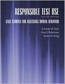 Lorraine D. Eyde: Responsible Test Use: Case Studies for Assessing Human Behavior