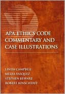Linda Campbell: APA Ethics Code Commentary and Case Illustrations