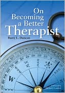 Book cover image of On Becoming a Better Therapist by Barry L. Duncan