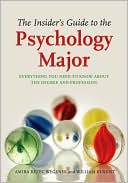 Book cover image of The Insider's Guide to the Psychology Major: Everything You Need to Know about the Degree and Profession by Amira Rezec Wegenek