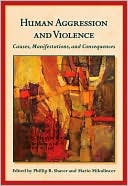 Phillip R. Shaver: Human Aggression and Violence: Causes, Manifestations, and Consequences