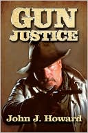 John J. Howard: Gun Justice