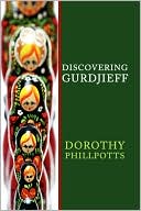 Dorothy Phillpotts: Discovering Gurdjieff