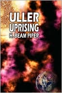 Book cover image of Uller Uprising by H. Beam Piper