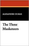 Alexandre Dumas: The Three Musketeers