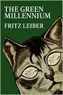 Fritz Leiber: The Green Millennium