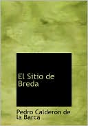 Pedro Calderon de la Barca: El Sitio De Breda (Large Print Edition)