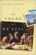 Melody Carlson: As Young As We Feel