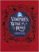 Book cover image of Vampires, Wine and Roses: Chilling Tales of Immortal Pleasure by John Richard Stephens