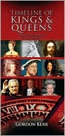 Gordon Kerr: Timeline of Kings & Queens: From Charlemagne to Elizabeth II