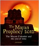David Douglas: The Mayan Prophecy 2012: The Mayan calendar and the end of time
