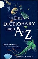 Theresa Cheung: The Dream Dictionary from A to Z: The Ultimate A-Z to Interpret the Secrets of Your Dreams