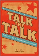 Book cover image of Talk the Talk: The Slang of 65 American Subcultures by Luc Reid