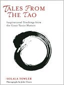 Solala Towler: Tales from the Tao: Inspirational Teachings from the Great Taoist Masters
