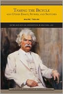 Mark Twain: Taming the Bicycle and Other Essays, Stories, and Sketches (Barnes & Noble Library of Essential Reading)