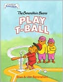 Stan Berenstain: The Berenstain Bears Play T-Ball (I Can Read Picture Book Series)
