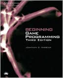 Jonathan S. Harbour: Beginning Game Programming, Third Edition