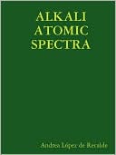 Book cover image of Alkali Atomic Spectra by Andrea López de Recalde