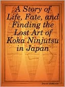 Daniel Dimarzio: A Story Of Life, Fate, And Finding The Lost Art Of Koka Ninjutsu In Japan