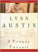 Lynn Austin: A Proper Pursuit