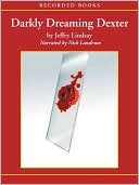 Jeff Lindsay: Darkly Dreaming Dexter (Dexter Series #1)